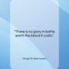 Dwight D. Eisenhower quote: “There is no glory in battle worth…”- at QuotesQuotesQuotes.com