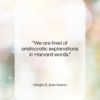 Dwight D. Eisenhower quote: “We are tired of aristocratic explanations in…”- at QuotesQuotesQuotes.com