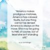 e. e. cummings quote: “America makes prodigious mistakes, America has colossal…”- at QuotesQuotesQuotes.com