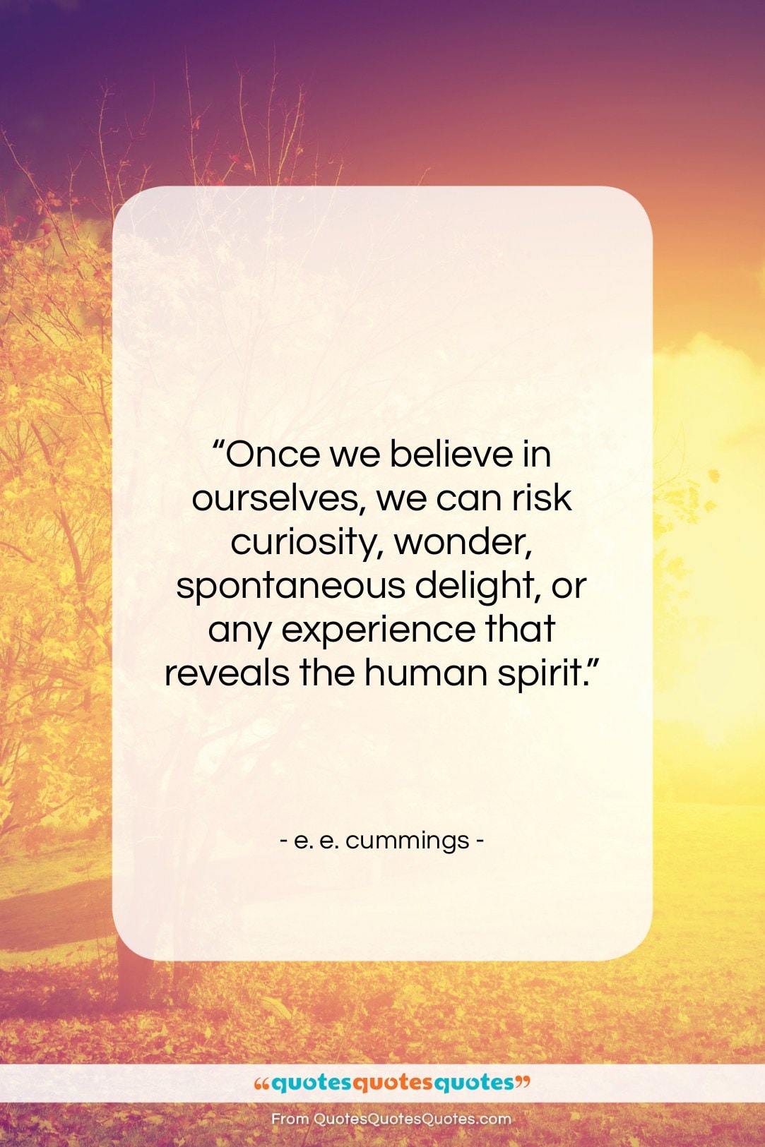 e. e. cummings quote: “Once we believe in ourselves, we can…”- at QuotesQuotesQuotes.com