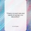 E. M. Forster quote: “Charm, in most men and nearly all…”- at QuotesQuotesQuotes.com