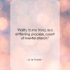 E. M. Forster quote: “Faith, to my mind, is a stiffening…”- at QuotesQuotesQuotes.com