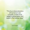 E. M. Forster quote: “The four characteristics of humanism are curiosity,…”- at QuotesQuotesQuotes.com