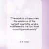 E. M. Forster quote: “The work of art assumes the existence…”- at QuotesQuotesQuotes.com
