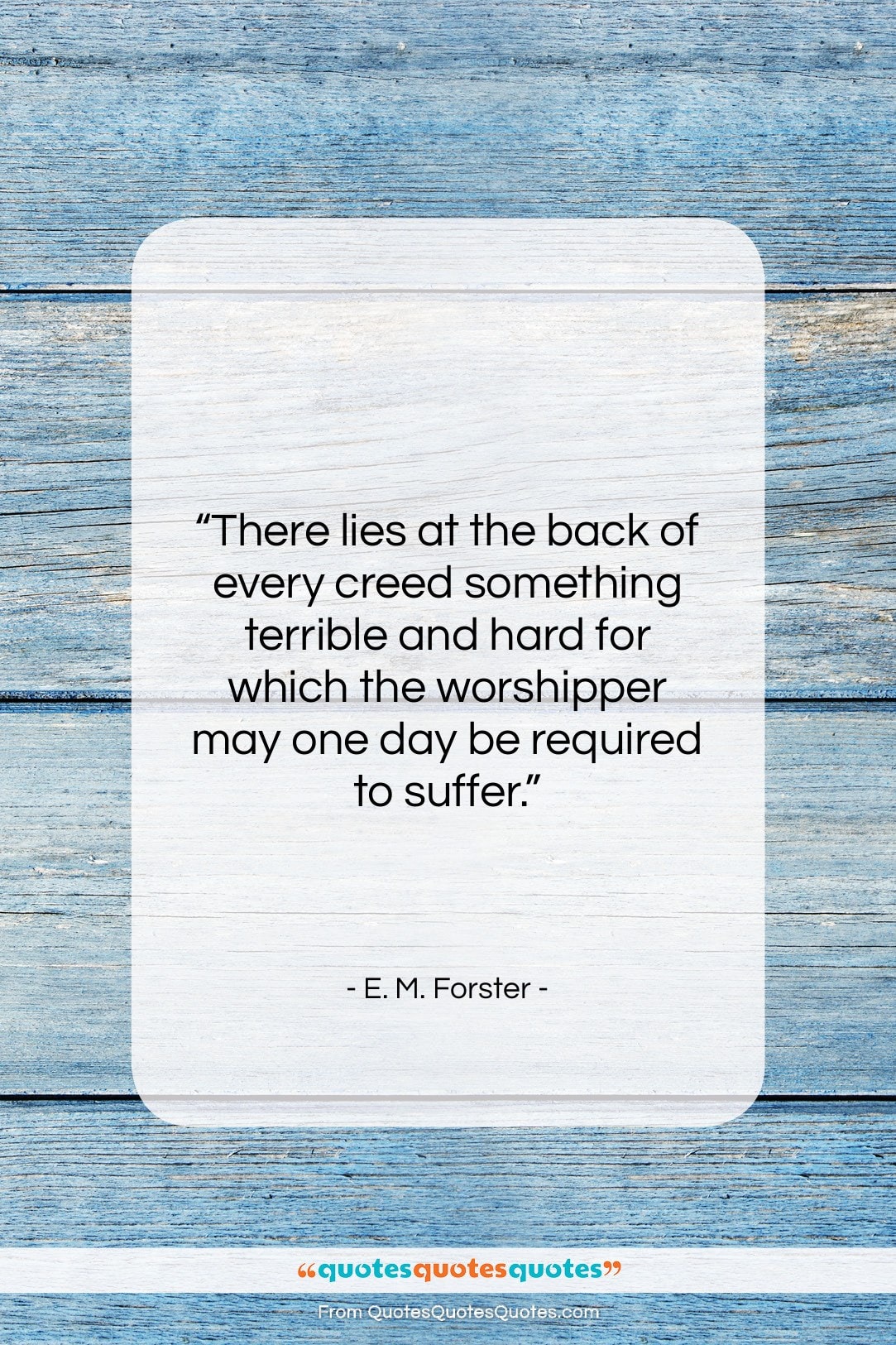 E. M. Forster quote: “There lies at the back of every…”- at QuotesQuotesQuotes.com