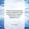 E. M. Forster quote: “Those who prepared for all the emergencies…”- at QuotesQuotesQuotes.com