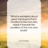 E. M. Forster quote: “What is wonderful about great literature is…”- at QuotesQuotesQuotes.com