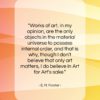 E. M. Forster quote: “Works of art, in my opinion, are…”- at QuotesQuotesQuotes.com