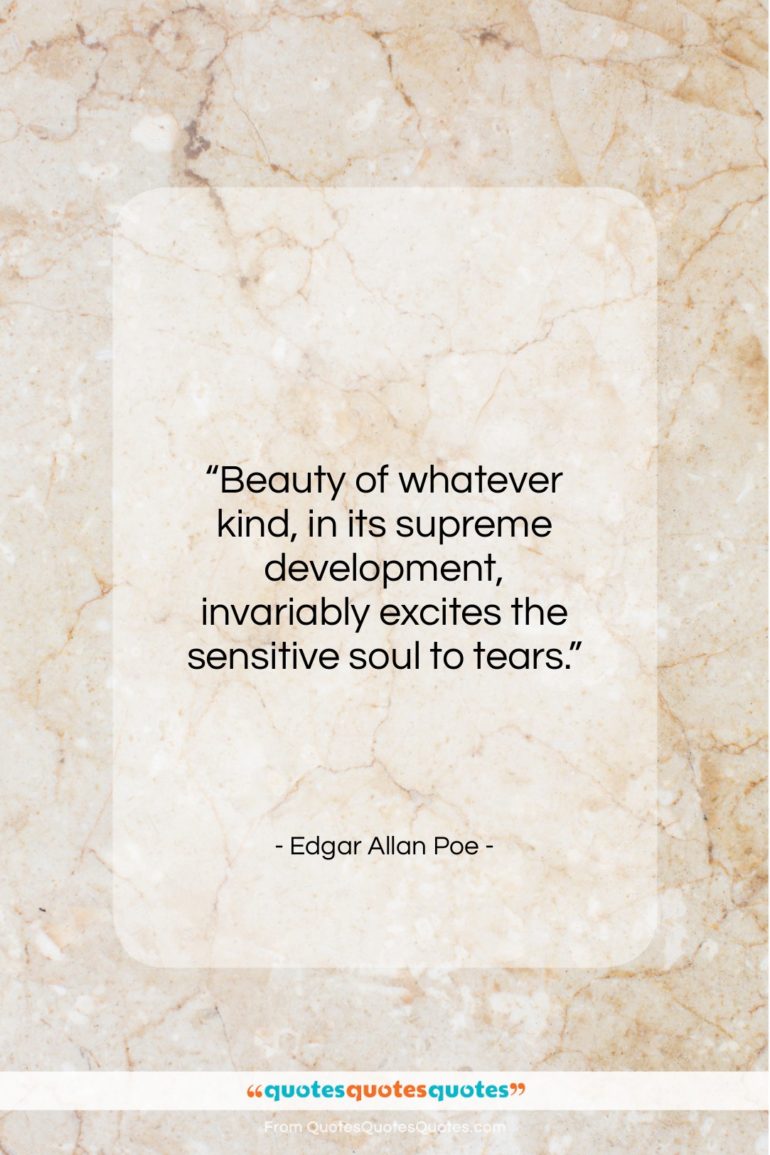 Edgar Allan Poe quote: “Beauty of whatever kind, in its supreme…”- at QuotesQuotesQuotes.com