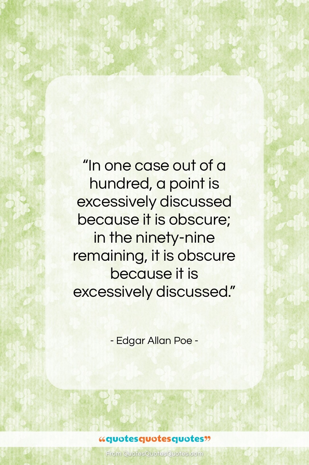 Edgar Allan Poe quote: “In one case out of a hundred…”- at QuotesQuotesQuotes.com
