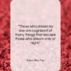 Edgar Allan Poe quote: “Those who dream by day are cognizant…”- at QuotesQuotesQuotes.com