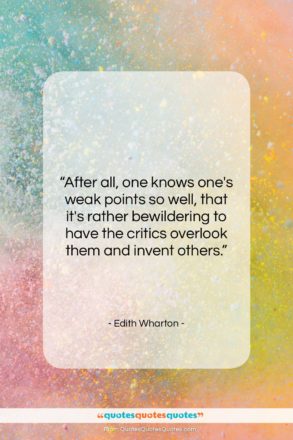 Edith Wharton quote: “After all, one knows one’s weak points…”- at QuotesQuotesQuotes.com