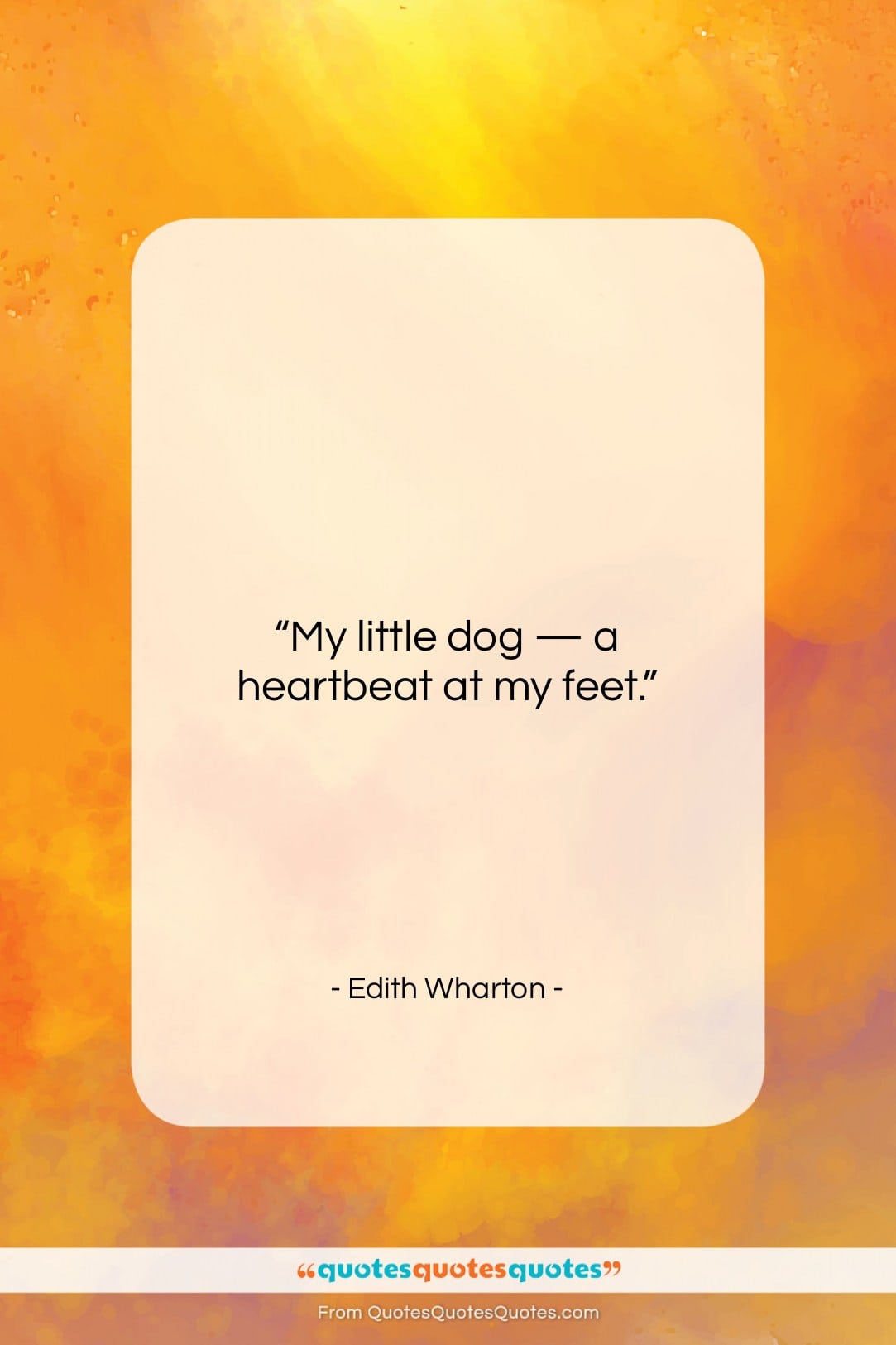 Edith Wharton quote: “My little dog — a heartbeat at…”- at QuotesQuotesQuotes.com