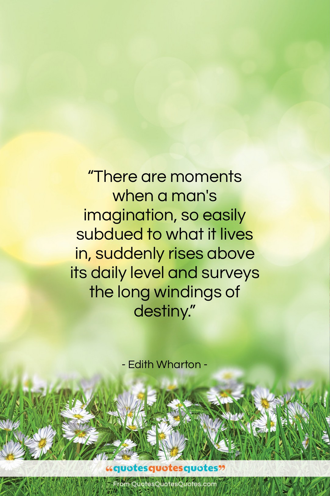 Edith Wharton quote: “There are moments when a man’s imagination,…”- at QuotesQuotesQuotes.com