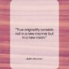 Edith Wharton quote: “True originality consists not in a new…”- at QuotesQuotesQuotes.com