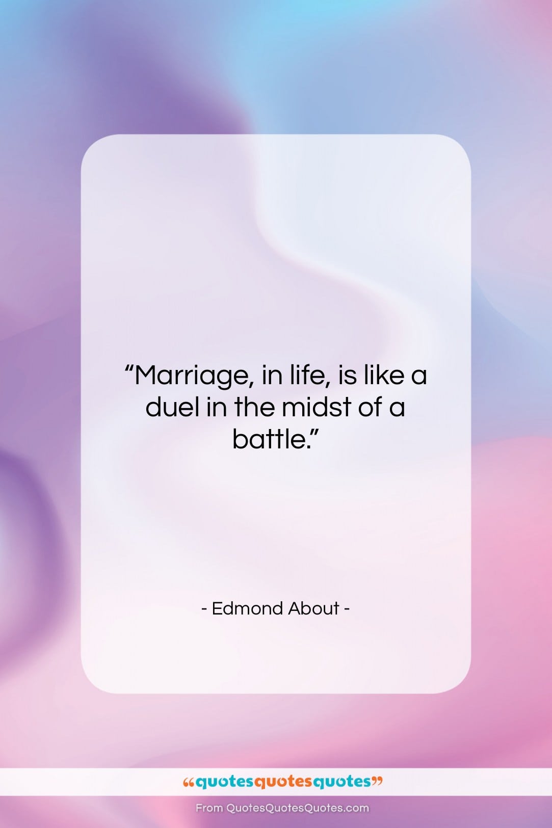 Edmond About quote: “Marriage, in life, is like a duel…”- at QuotesQuotesQuotes.com