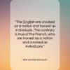 Edmond De Goncourt quote: “The English are crooked as a nation…”- at QuotesQuotesQuotes.com