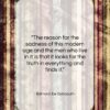 Edmond De Goncourt quote: “The reason for the sadness of this…”- at QuotesQuotesQuotes.com