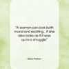 Edna Ferber quote: “A woman can look both moral and…”- at QuotesQuotesQuotes.com