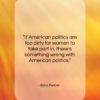Edna Ferber quote: “If American politics are too dirty for…”- at QuotesQuotesQuotes.com