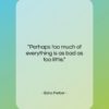 Edna Ferber quote: “Perhaps too much of everything is as…”- at QuotesQuotesQuotes.com