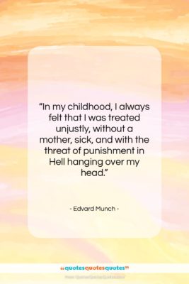 Edvard Munch quote: “In my childhood I always felt that…”- at QuotesQuotesQuotes.com