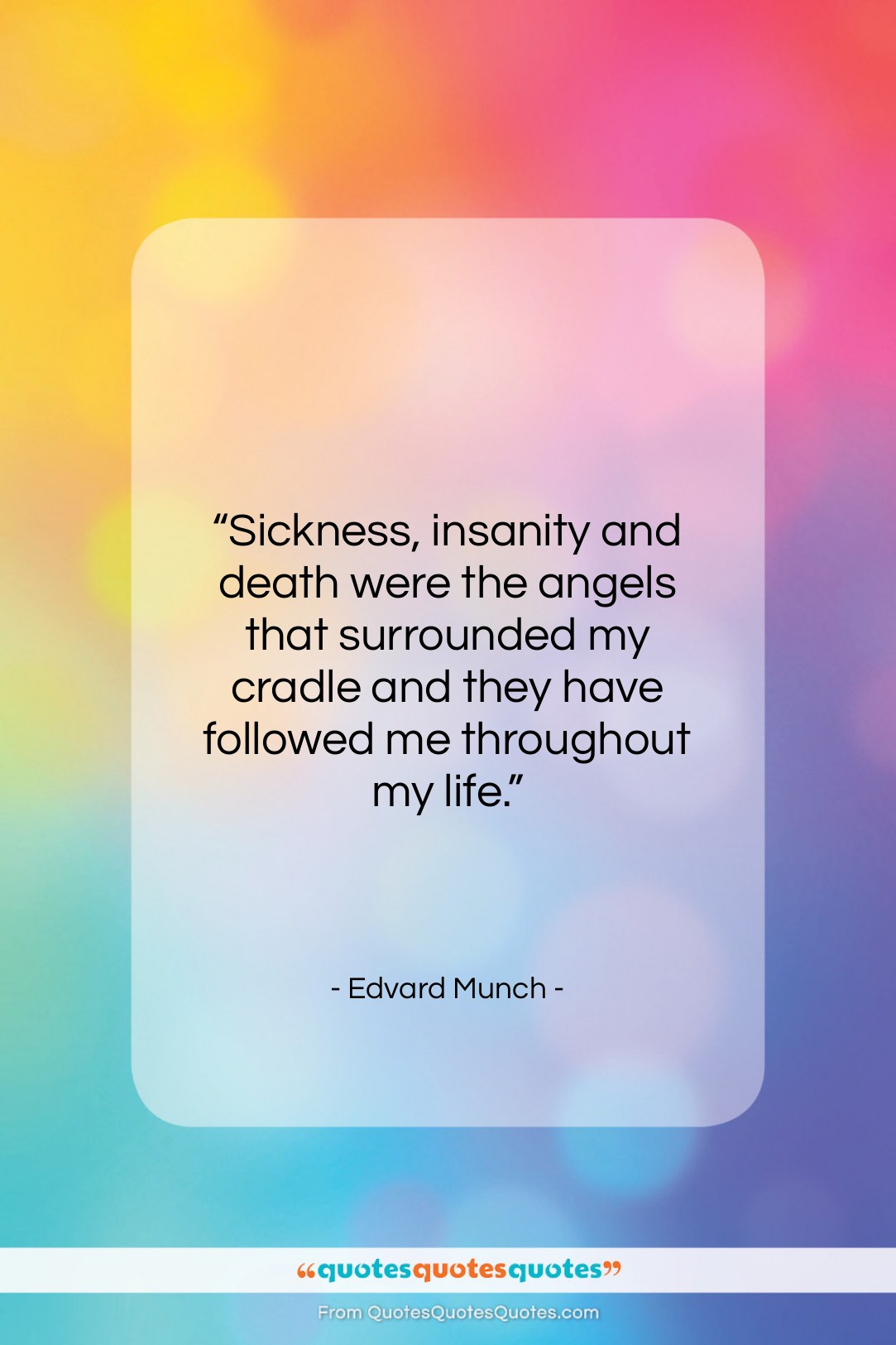 Edvard Munch quote: “Sickness, insanity and death were the angels…”- at QuotesQuotesQuotes.com