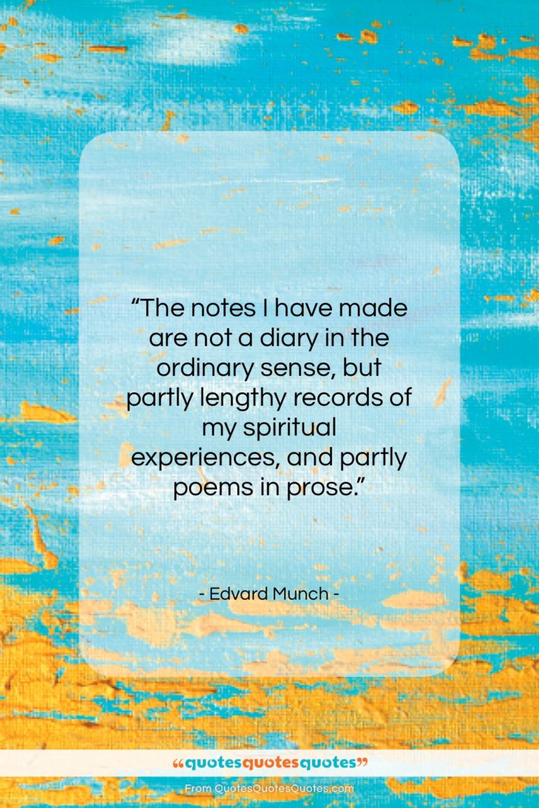 Edvard Munch quote: “The notes I have made are not…”- at QuotesQuotesQuotes.com