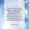 Edward Albee quote: “One must let the play happen to…”- at QuotesQuotesQuotes.com