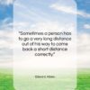 Edward Albee quote: “Sometimes a person has to go a…”- at QuotesQuotesQuotes.com