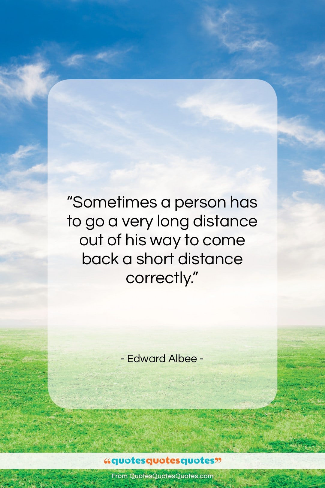 Edward Albee quote: “Sometimes a person has to go a…”- at QuotesQuotesQuotes.com