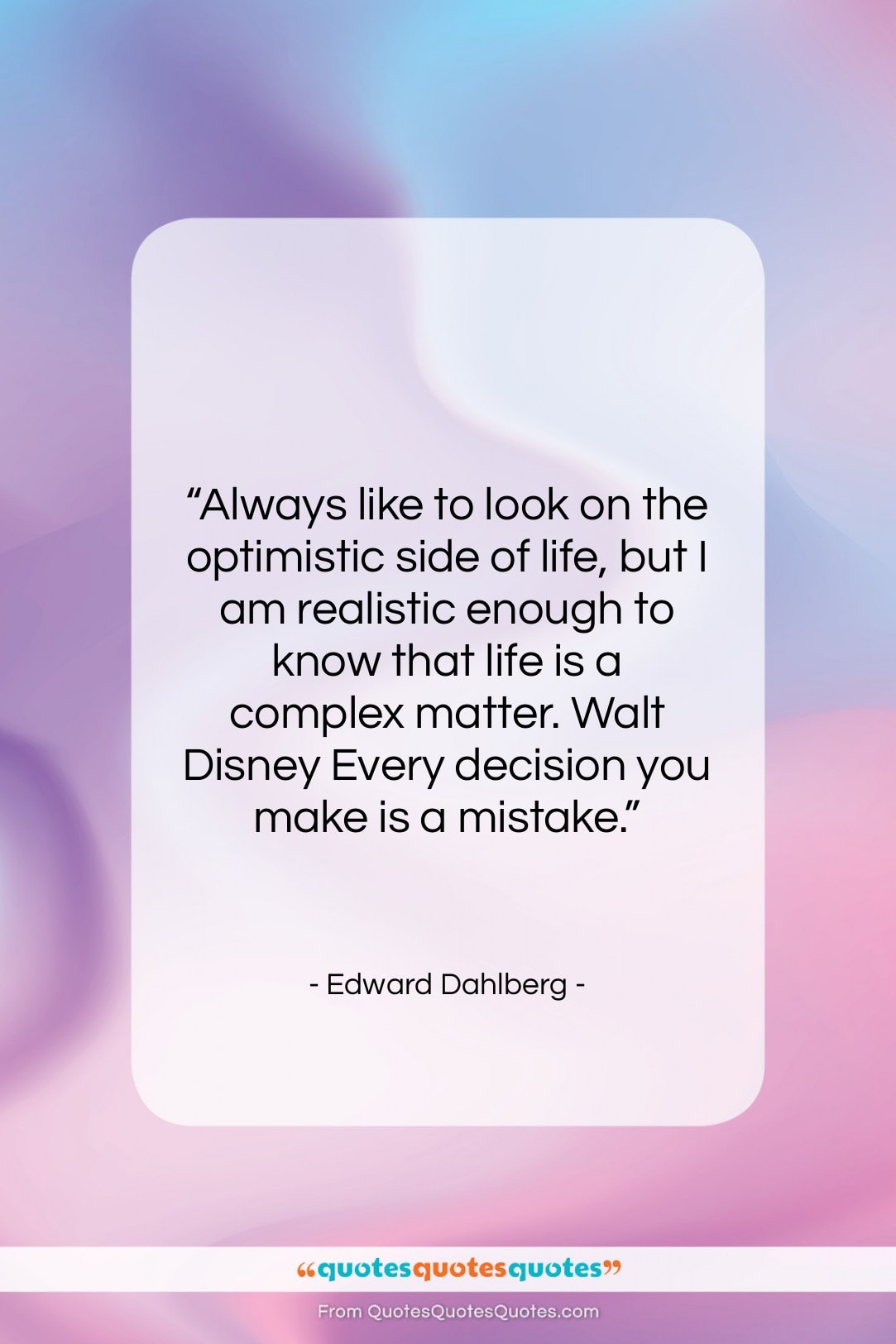 Edward Dahlberg quote: “Always like to look on the optimistic…”- at QuotesQuotesQuotes.com