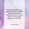 Edward Dahlberg quote: “Herman Melville was as separated from a…”- at QuotesQuotesQuotes.com
