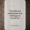Edward Gibbon quote: “Fanaticism obliterates the feelings of humanity…”- at QuotesQuotesQuotes.com