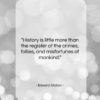 Edward Gibbon quote: “History is little more than the register…”- at QuotesQuotesQuotes.com