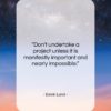 Edwin Land quote: “Don’t undertake a project unless it is…”- at QuotesQuotesQuotes.com