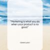 Edwin Land quote: “Marketing is what you do when your…”- at QuotesQuotesQuotes.com