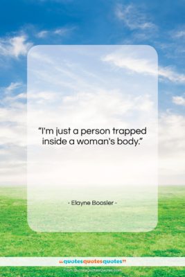 Elayne Boosler quote: “I’m just a person trapped inside a…”- at QuotesQuotesQuotes.com