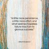 Elbert Hubbard quote: “A little more persistence, a little more…”- at QuotesQuotesQuotes.com