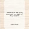 Eldridge Cleaver quote: “You’re either part of the solution, or…”- at QuotesQuotesQuotes.com