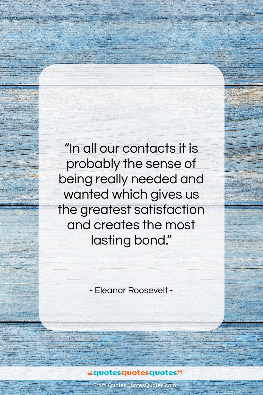 Eleanor Roosevelt quote: “In all our contacts it is probably…”- at QuotesQuotesQuotes.com
