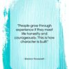 Eleanor Roosevelt quote: “People grow through experience if they meet…”- at QuotesQuotesQuotes.com