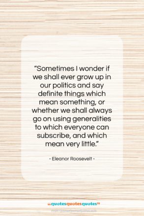 Eleanor Roosevelt quote: “Sometimes I wonder if we shall ever…”- at QuotesQuotesQuotes.com