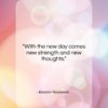 Eleanor Roosevelt quote: “With the new day comes new strength…”- at QuotesQuotesQuotes.com