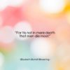 Elizabeth Barrett Browning quote: “For tis not in mere death that…”- at QuotesQuotesQuotes.com