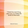 Elizabeth Bowen quote: “I think the main thing, don’t you,…”- at QuotesQuotesQuotes.com