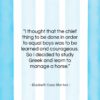 Elizabeth Cady Stanton quote: “I thought that the chief thing to…”- at QuotesQuotesQuotes.com