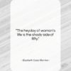 Elizabeth Cady Stanton quote: “The heyday of woman’s life is the…”- at QuotesQuotesQuotes.com