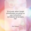 Ellen Glasgow quote: “It is lovely, when I forget all…”- at QuotesQuotesQuotes.com