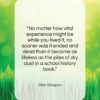 Ellen Glasgow quote: “No matter how vital experience might be…”- at QuotesQuotesQuotes.com